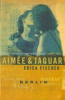 Aimée & Jaguar, Erica Fischer