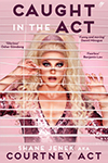 Caught in the act, Courtney Act