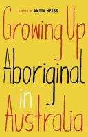 Growing up aboriginal in Australia, edited by Anita Heiss