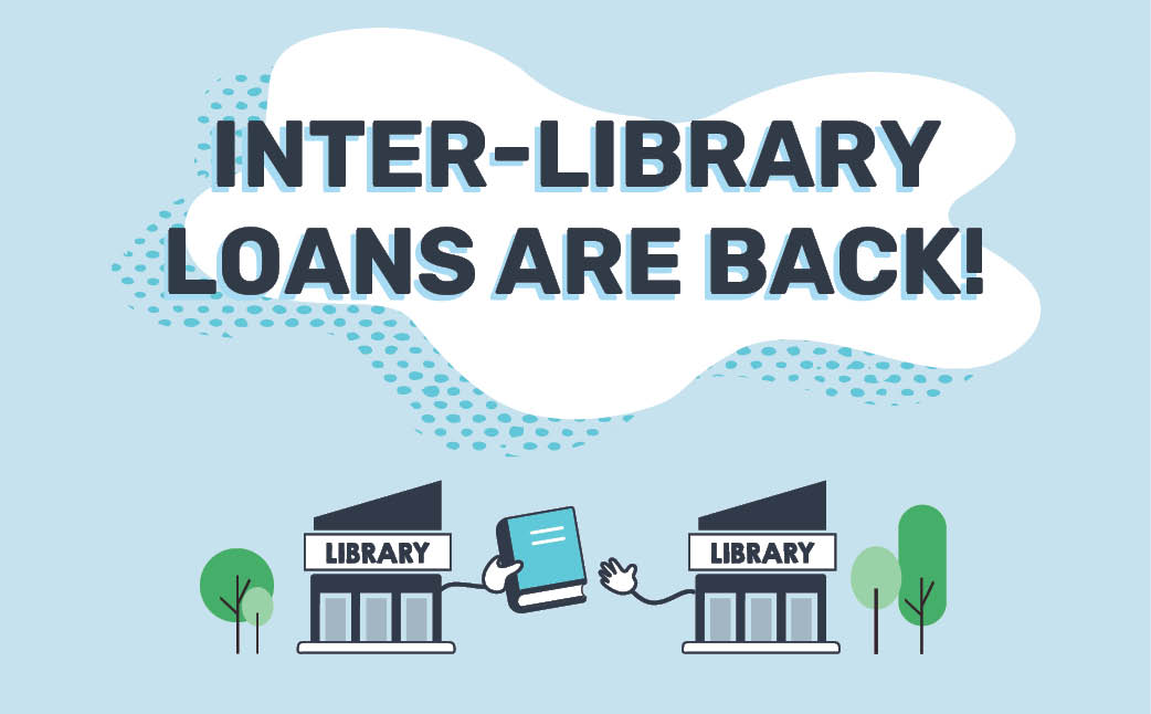 inter-library loans are back!