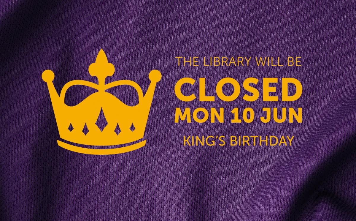 closed for King's birthday public holiday - Monday June 10