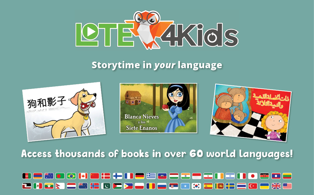 LOTE4Kids - storytime in your language. Access thousands of books in over 60 world languages!