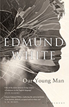 Our young man, Edmund White