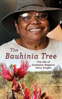 The Bauhinia Tree / Kankawa Nagarra Olive Knight as told to Terri-Ann White