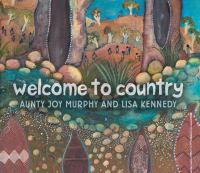 Welcome to country, by Joy Murphy with illustrations by Lisa Kennedy