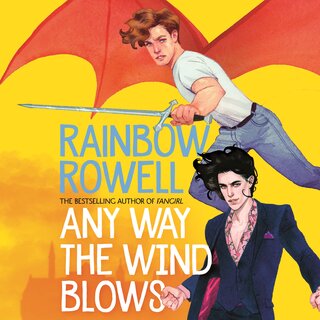 Any way the wind blows, Rainbow Rowell