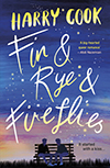 Fin & Rye & Fireflies, Harry Cook