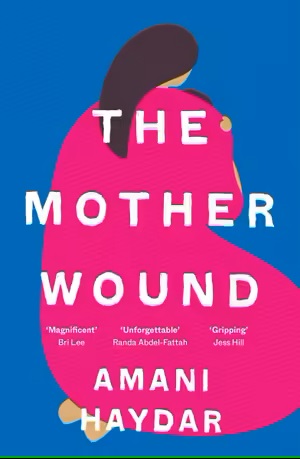 The Mother Wound, Amani Haydar