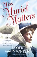 Miss Muriel Matters, Robert Wainwright